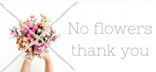 No flowers thank you