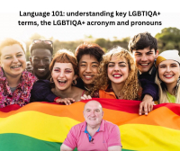 Understanding key LGBTIQA+ terms, the LGBTIQA+ acronym and pronouns