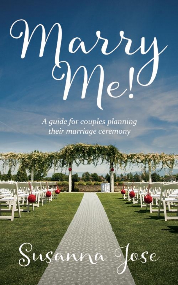 Marry Me! A guide for couples planning their marriage ceremony